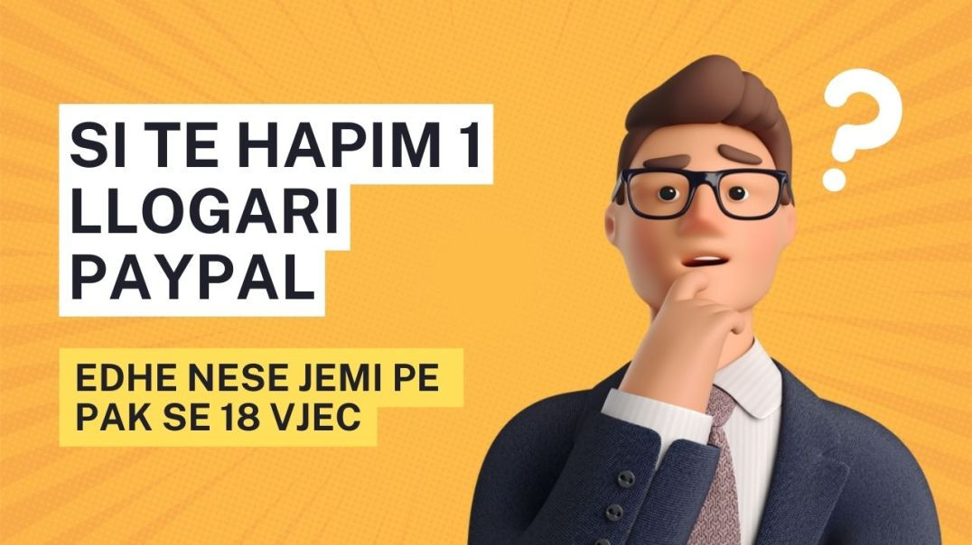 ⁣Si te hapim 1 PayPal shqip dhe 1 menyre nese nuk jemi 18 vjec