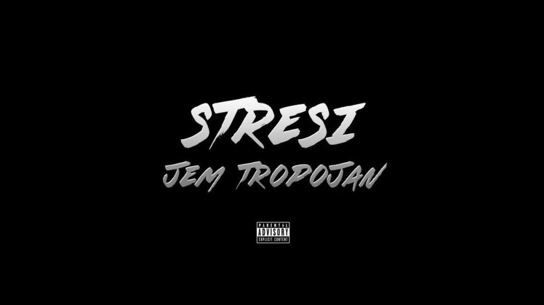 Stresi - Jem Tropojan (full version)