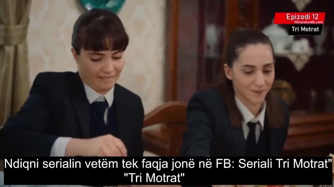 ⁣Tri Motrat - Episodi 11 Pjesa 1