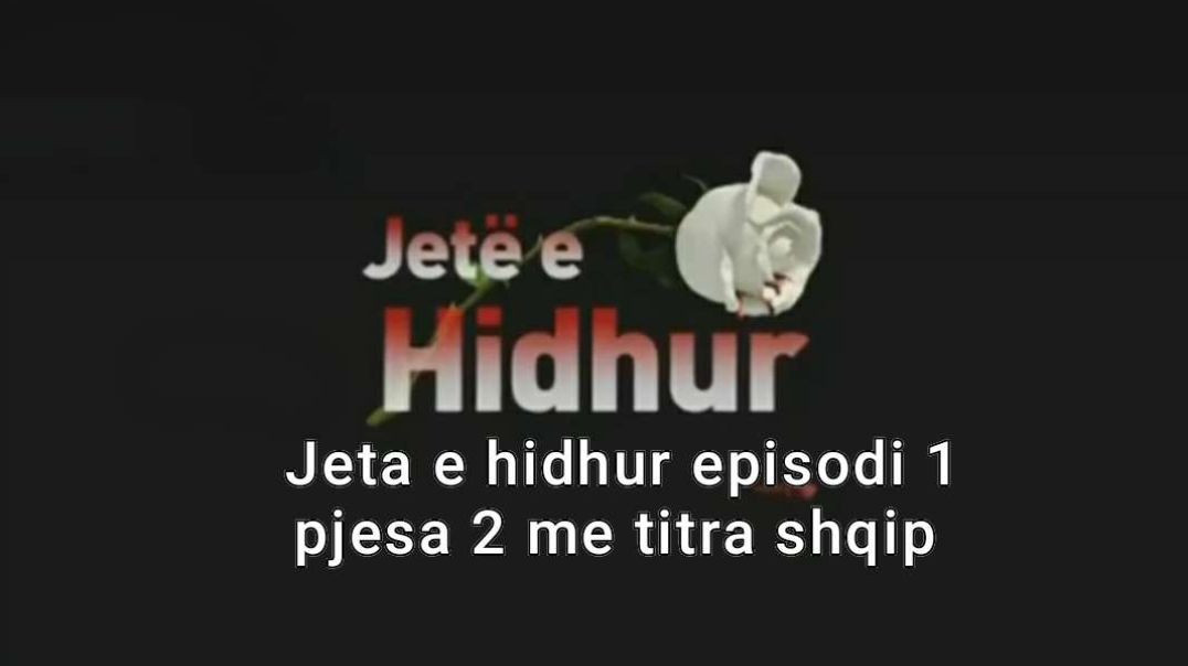 Jeta e hidhur episodi 1 pjesa 2 me titra shqip