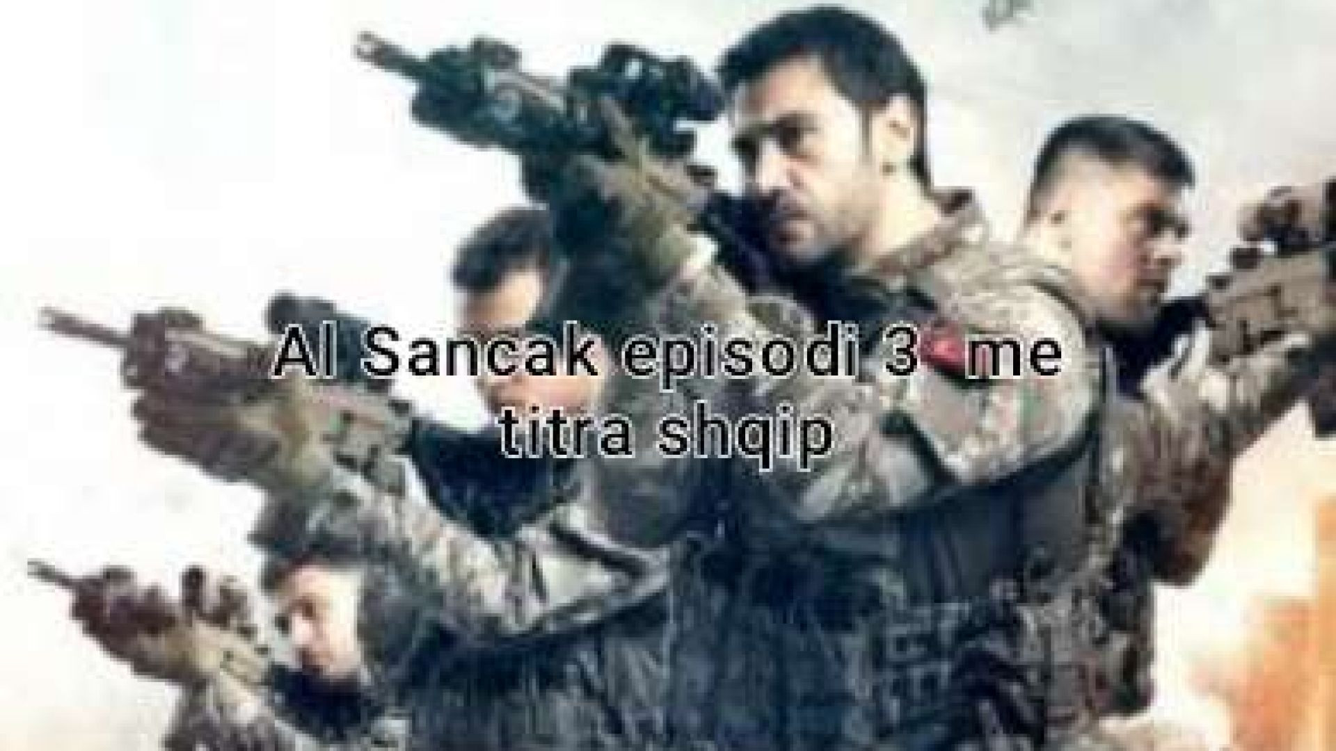 Al Sancak episodi 3 me titra shqip