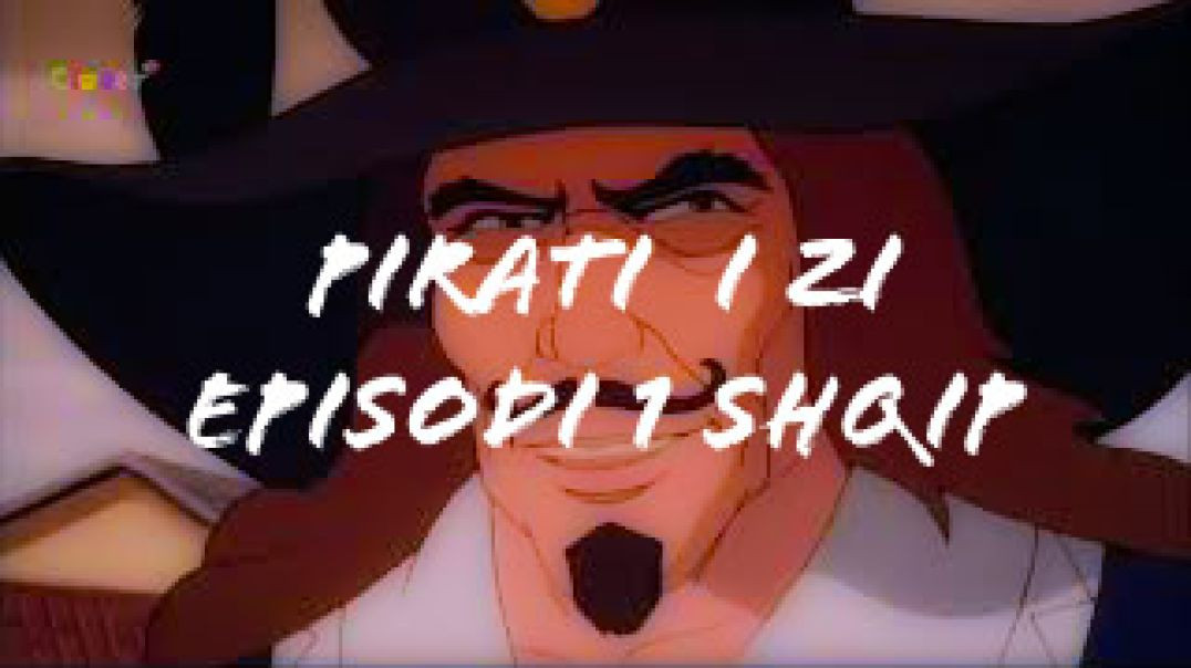 Pirati I zi episodi 1 shqip