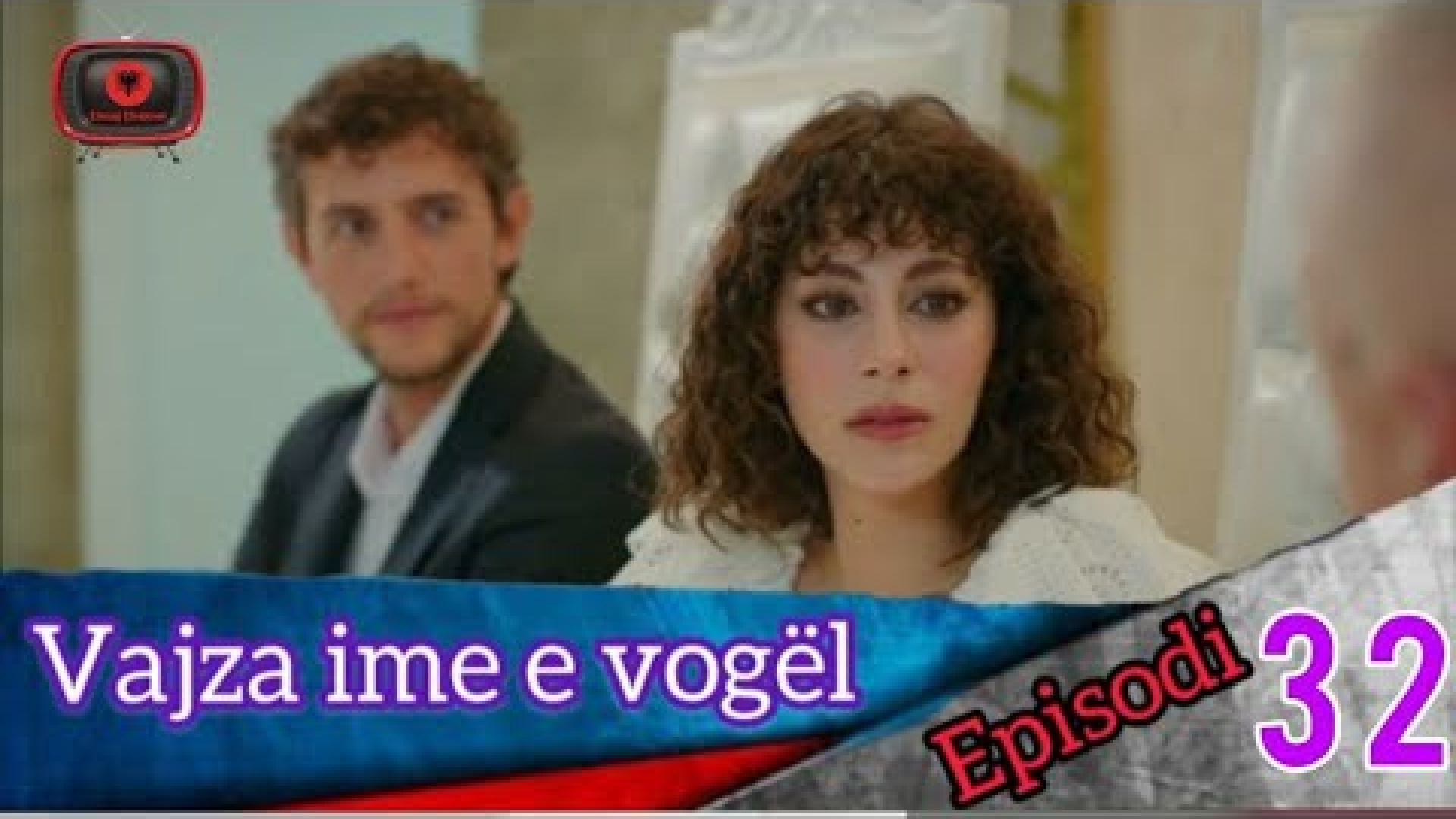 Vajza ime e Vogel - Episodi 32